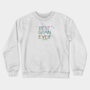 Best Gran Ever - tropical word art Crewneck Sweatshirt